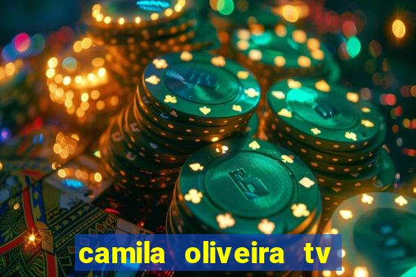 camila oliveira tv bahia idade